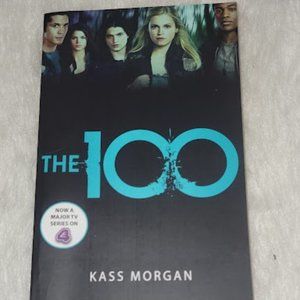 The 100 by Kass Morgan